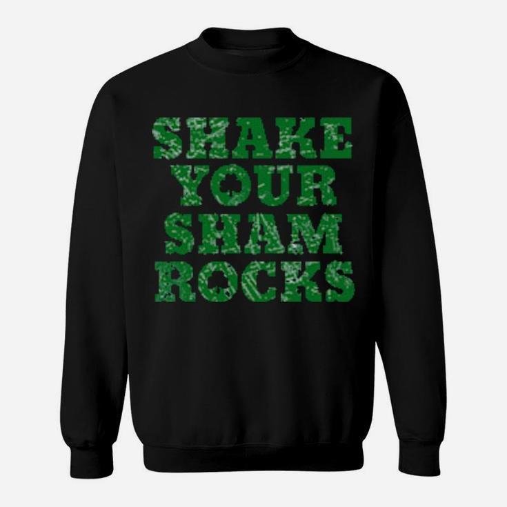 Shake Your Shamrocks Green Irish Distressed St Patrick Sweatshirt
