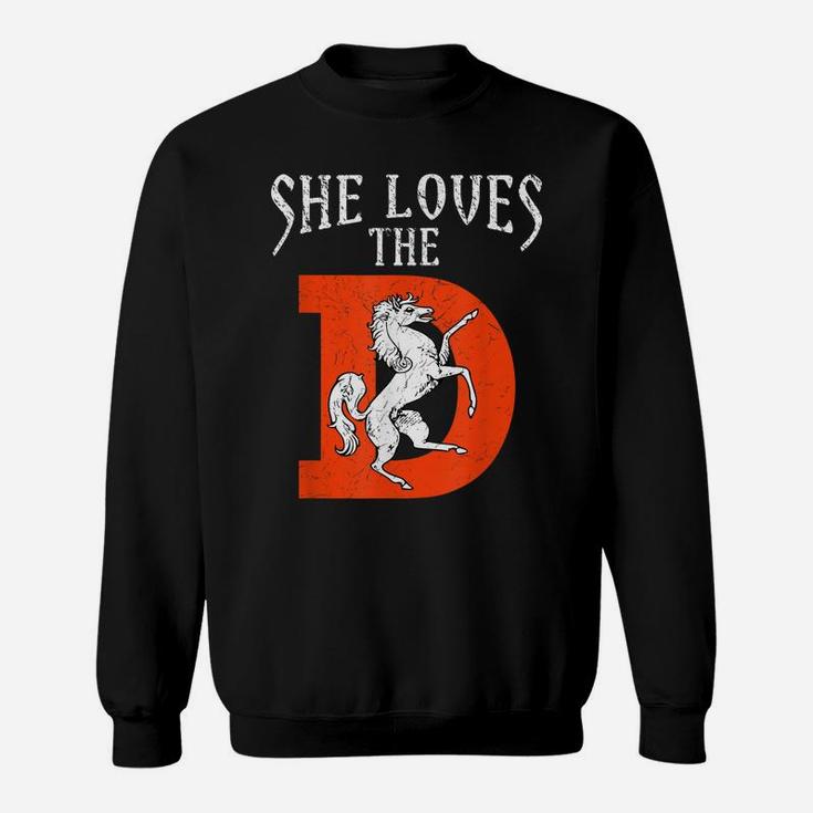 She Loves The Denver D City Funny Football Sweatshirt