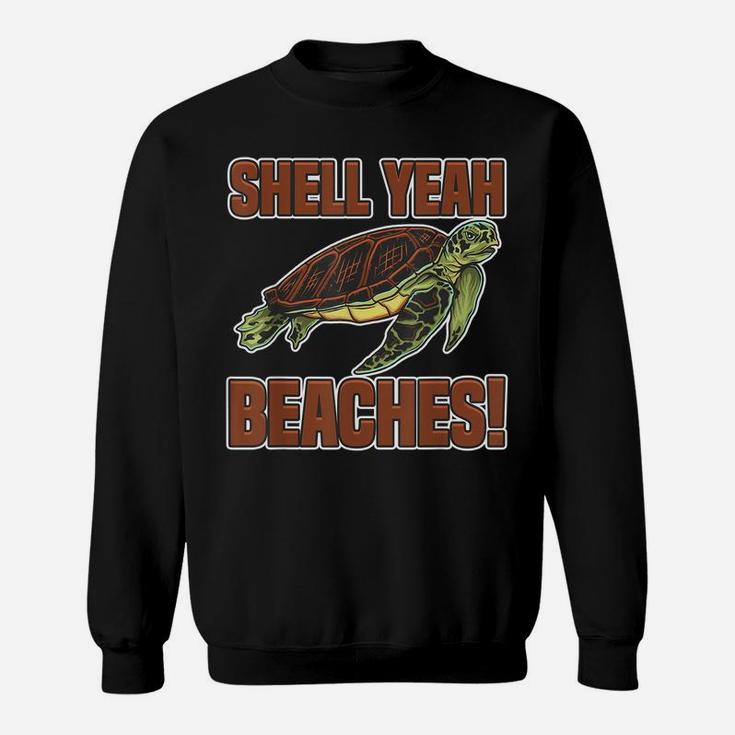 Shell Yeah Cute Turtle Lover Gift Marine Animal Tortoise Sea Sweatshirt