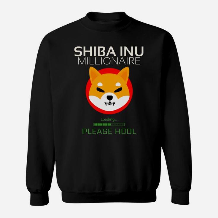 Shiba Coin Shiba Inu Token Millionaire Loading Please Hodl Sweatshirt