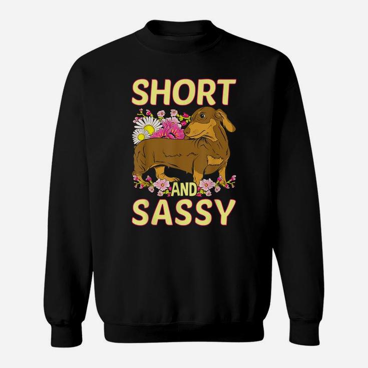 Short And Sassy Cute Flower Dachshund Tee Weiner Dog Sweatshirt