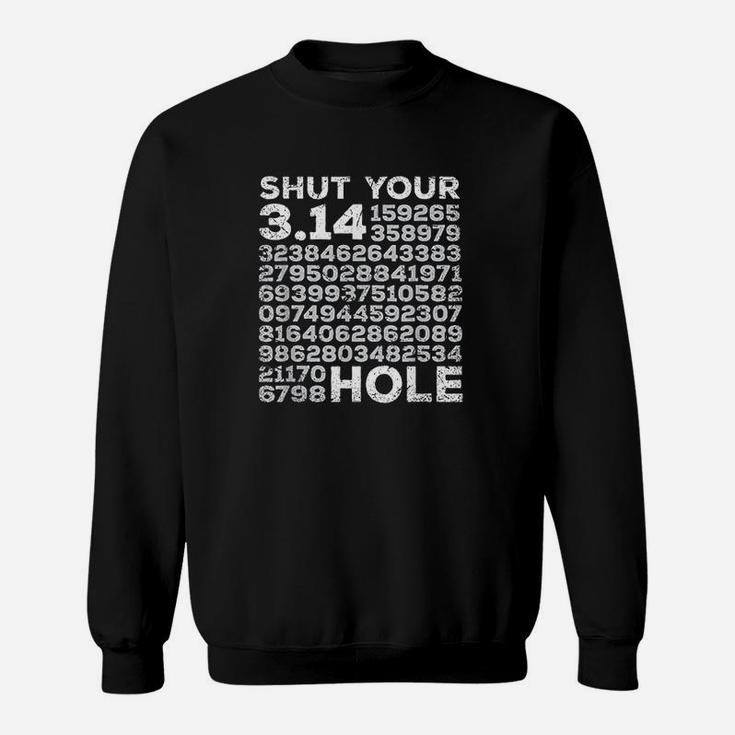 Shut Your 314 Hole Sweatshirt