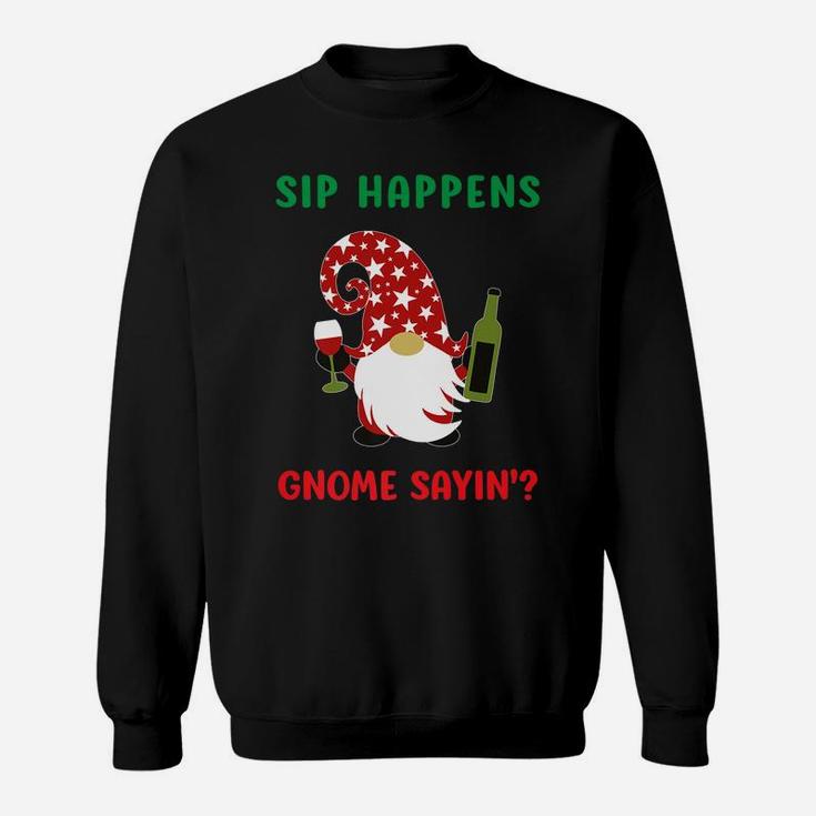 Sip Happens Wine Drinking Gnome Saying Funny Christmas Gift Sweatshirt