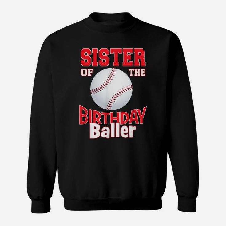 Sister Of The Birthday Baller Baseball Themed Party Sweatshirt