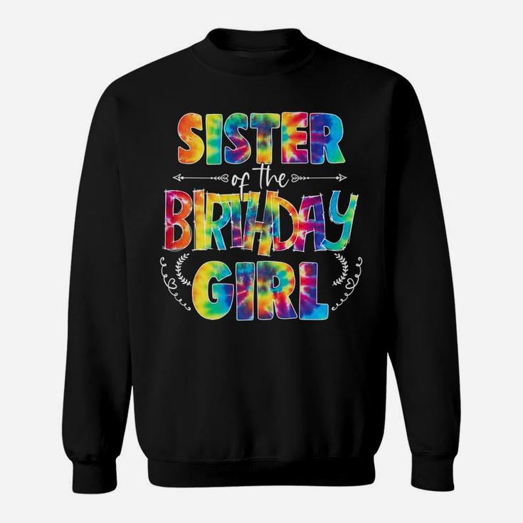 Sister Of The Birthday Girl Matching Family Tie Dye Sweatshirt