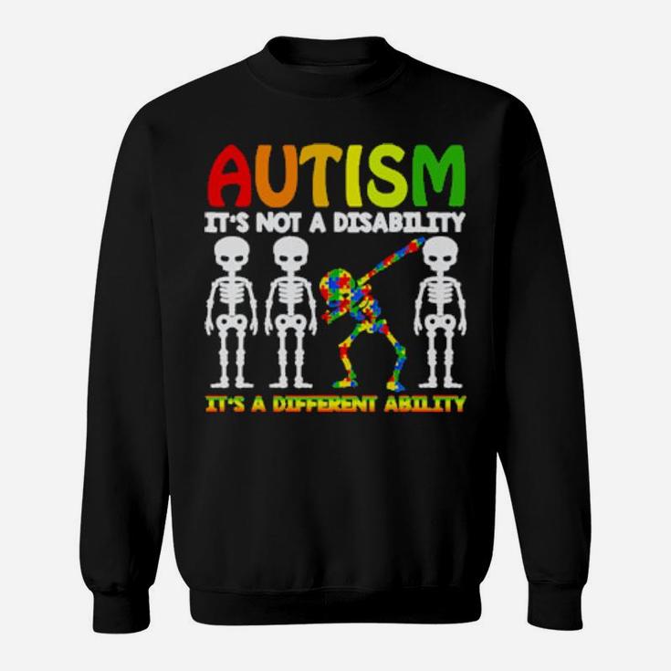 Skeleton Autism It Is Not A Disability Its A Different Ability Sweatshirt