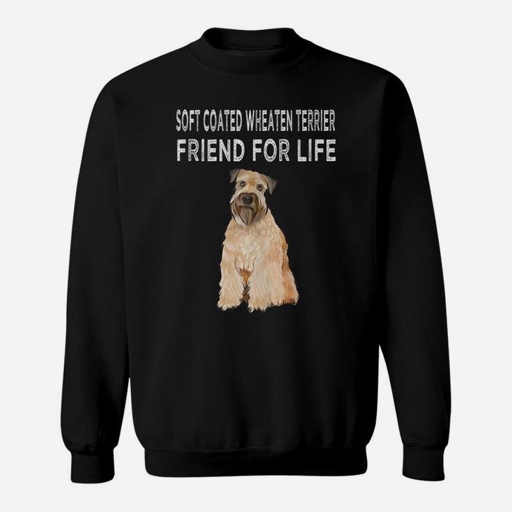Soft Coated Wheaten Terrier Friend For Life Dog Friendship Sweatshirt