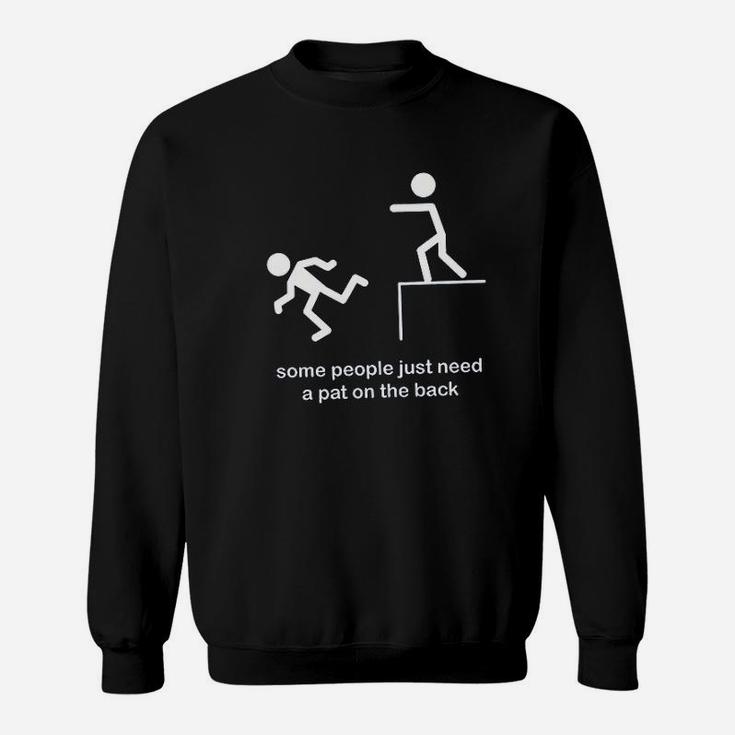 Some People Need A Pat On The Back Sweatshirt