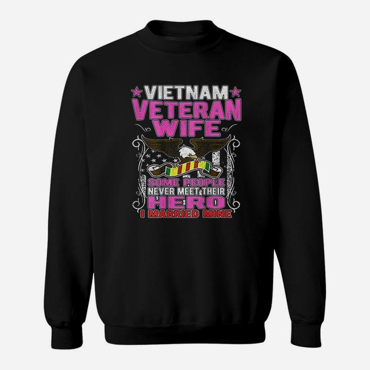 Some People Never Meet Their Hero Vietnam Veteran Wife Sweatshirt