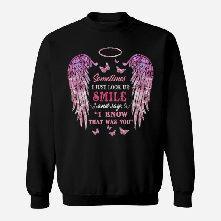 Sometimes I Just Look Up Smile And Say I Know That Was You Sweatshirt
