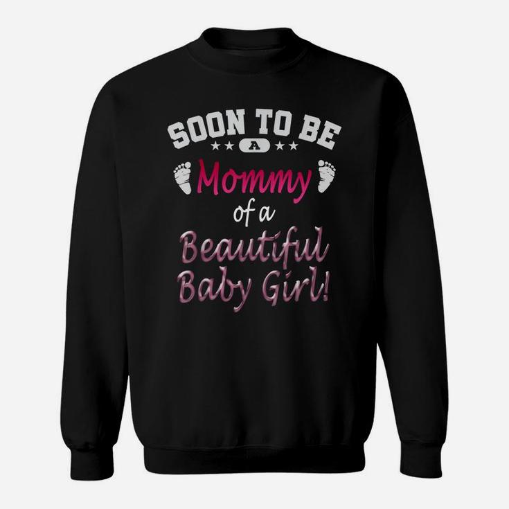Soon To Be A Mommy Baby Girl Expecting Mother Gift Sweatshirt