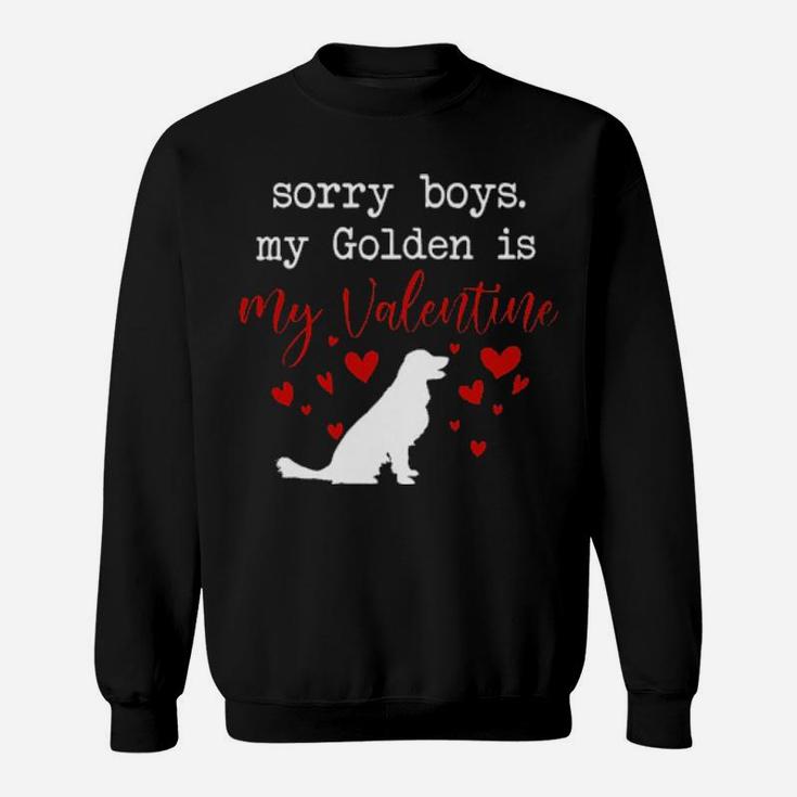 Sorry Boys My Golden Is My Valentine Sweatshirt