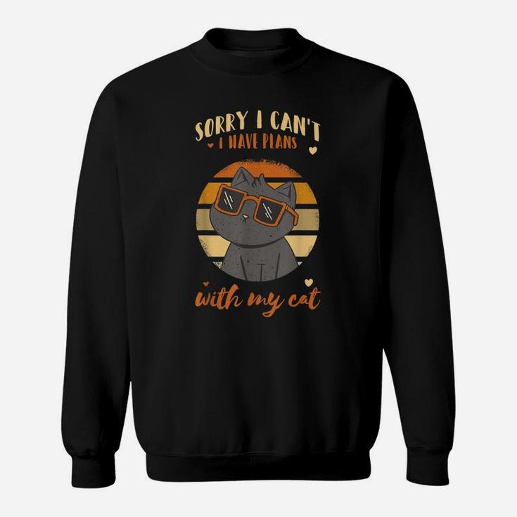 Sorry I Cant I Have Plans With My Cat Women Girl Cats Lover Sweatshirt