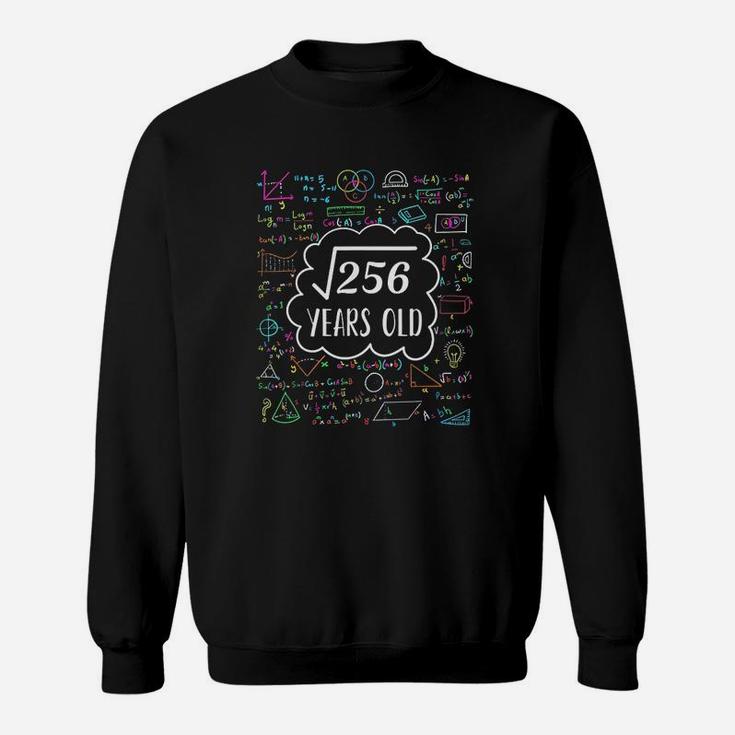 Square Root Of 256 16Th Birthday For 16 Years Old Sweatshirt