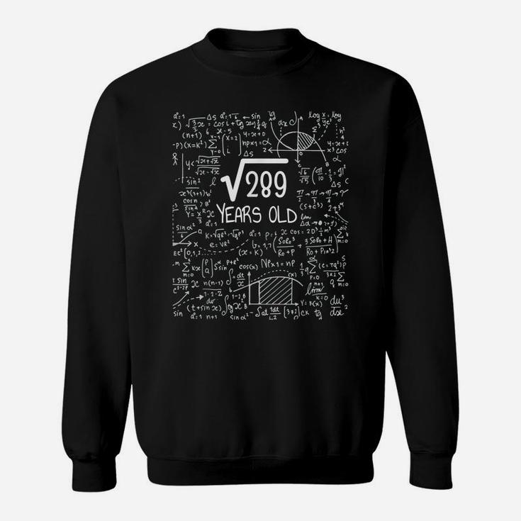 Square Root Of 289 17 Years Old - 17Th Birthday Sweatshirt