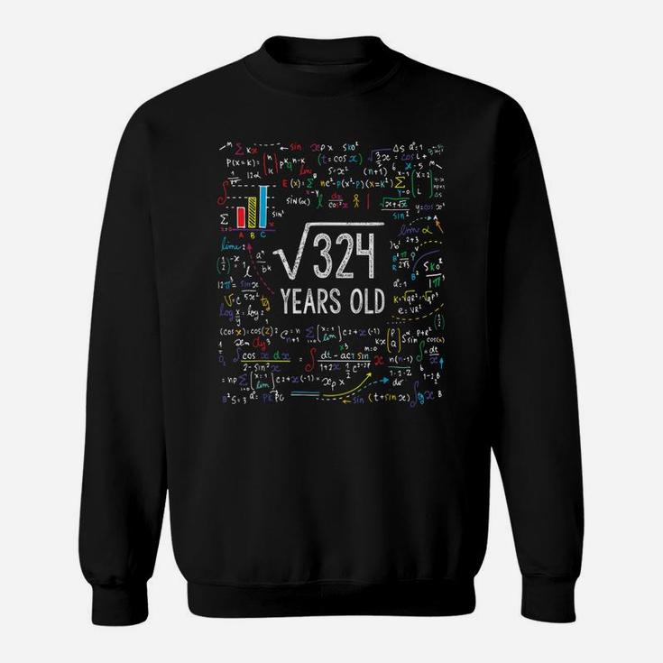 Square Root Of 324 18Th Birthday 18 Year Old Gifts Math Bday Sweatshirt