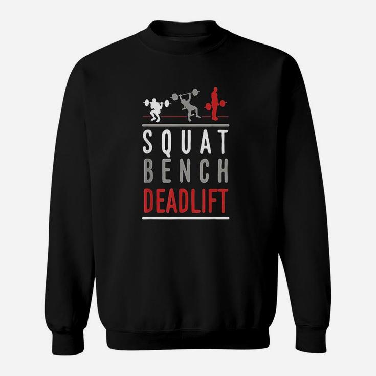 Squat Bench Deadlift Gym Weightlifting Gift Fitness Sweatshirt