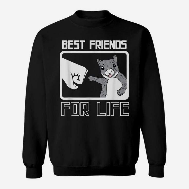 Squirrel Best Friend For Life Cute Funny Sweatshirt
