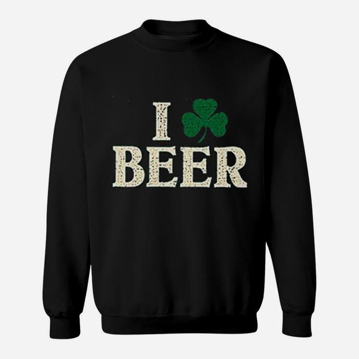 St Patricks Day Irish Clover I Love Beer Sweatshirt