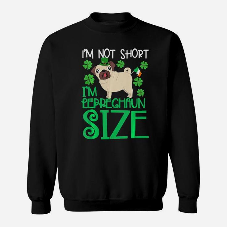 St Patricks Day   Leprechaun Size Pug Irish Sweatshirt