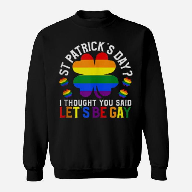 St Patrick's Day Let's Be Gay Pride Shamrock Sweatshirt