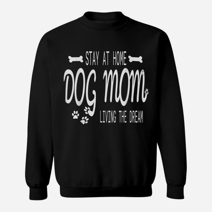 Stay At Home Dog Mom Paw Print Animal Dog Lover Gifts Sweatshirt