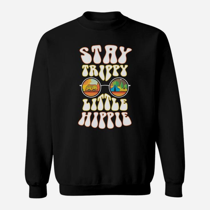 Stay Trippy Little Hippie Hippies Vintage Retro Hippy Gift Sweatshirt