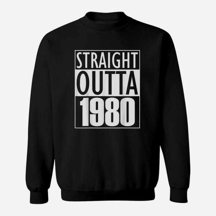 Straight Outta 1980 Sweatshirt