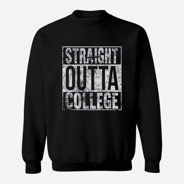 Straight Outta College Sweatshirt