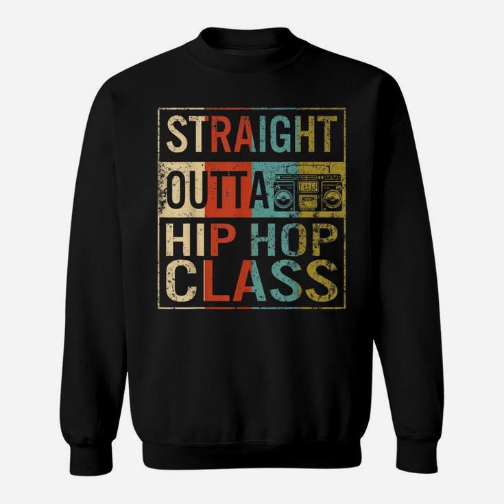 Straight Outta Hip Hop Class Dancers Hip-Hop Dance Dancer Sweatshirt