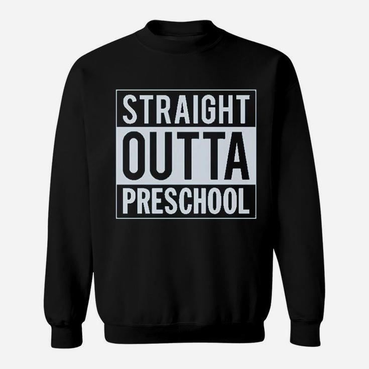 Straight Outta Preschool Graduation Funny Gift Sweatshirt