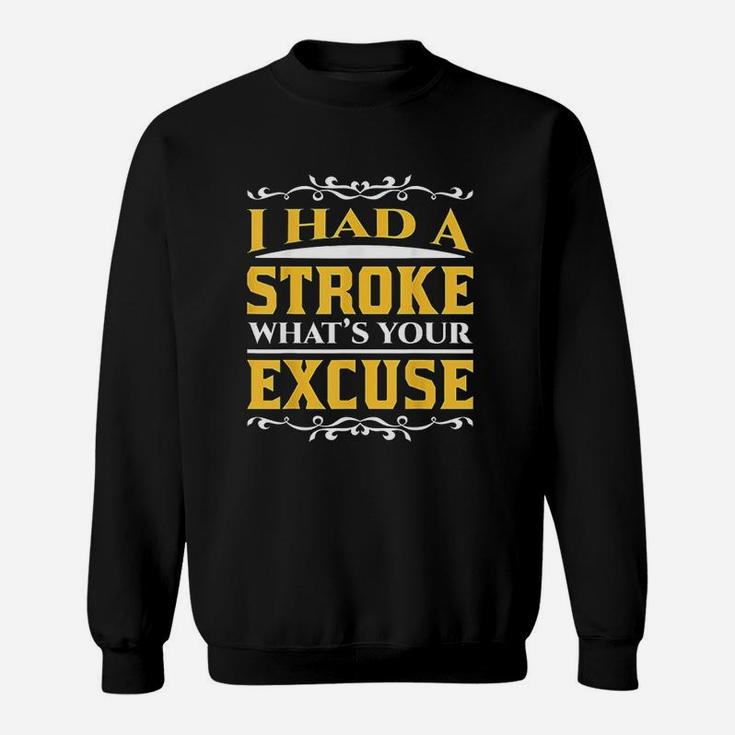 Stroke Survivor What's Your Excuse Sweatshirt