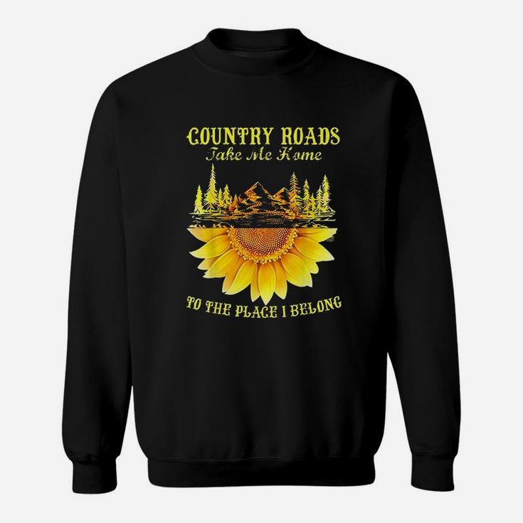 Sunflower Country Roads Take Me Home Funny Farmer Gift Sweatshirt