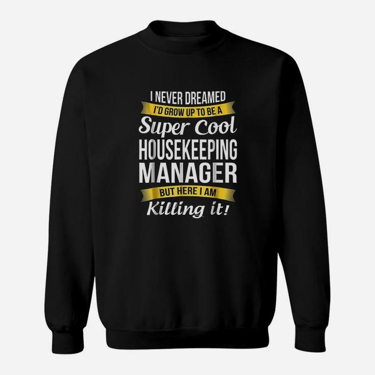 Super Cool Housekeeping Manager Sweatshirt