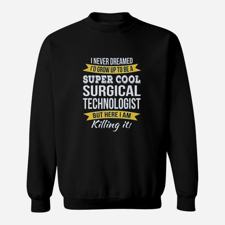 Surgical Technologist Appreciation Gifts Sweatshirt