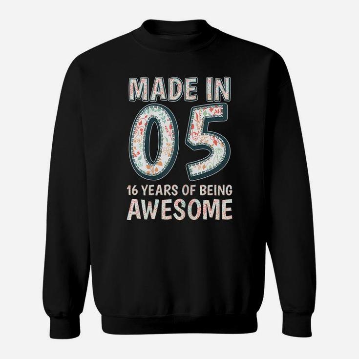 Sweet 16 Birthday Party Gift - Made In 05 16 Years Awesome Sweatshirt