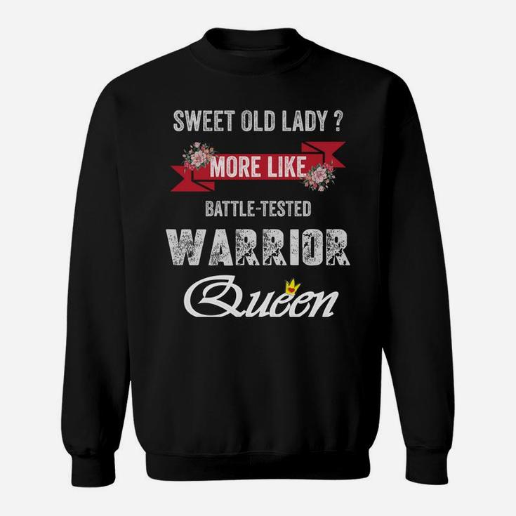 Sweet Old Lady More Like Battle-Tested Warrior Mother's Day Sweatshirt Sweatshirt