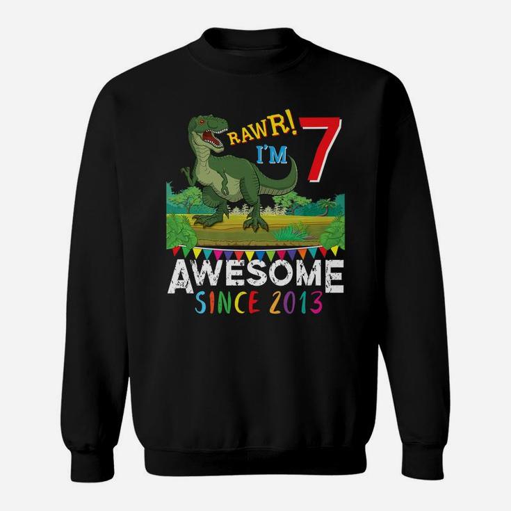 T-Rex 7 Years Old Awesome Since 2013 Birthday Dinosaur Gift Sweatshirt