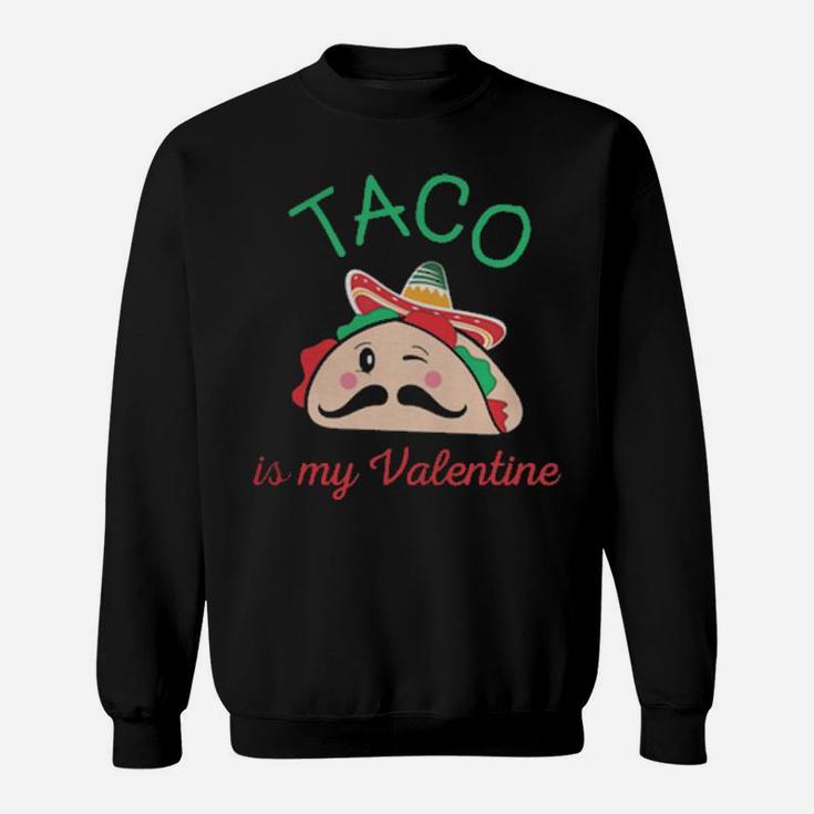 Taco Est Ma Valentine Hannas Design Sweatshirt