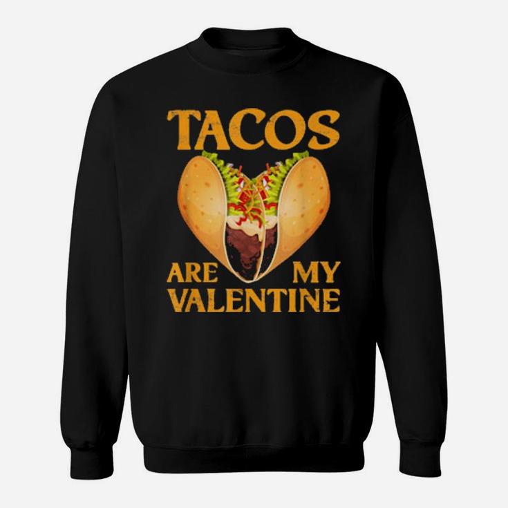 Tacos Are My Valentine Valentines Day Boys Girls Sweatshirt