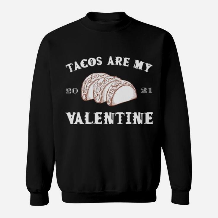 Tacos Is My Valentine Sweatshirt