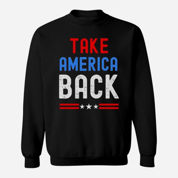 Take America Back Still My President Gag Sweatshirt