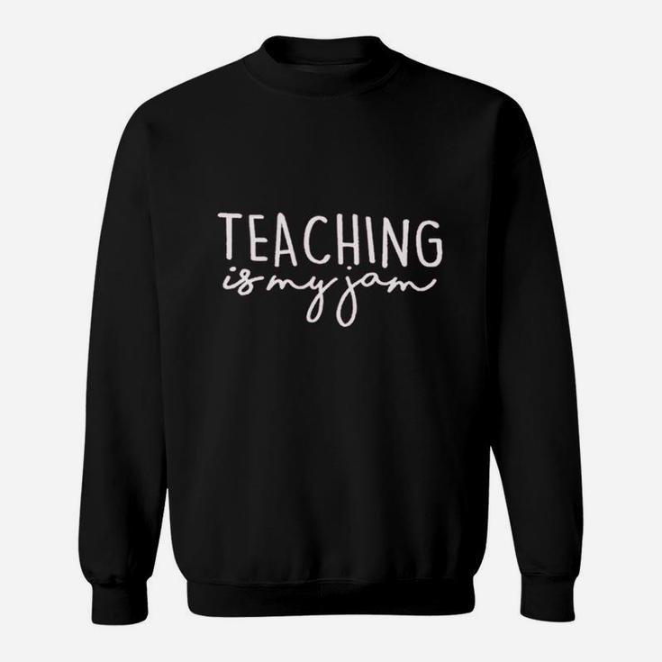 Teaching Is My Jam Sweatshirt