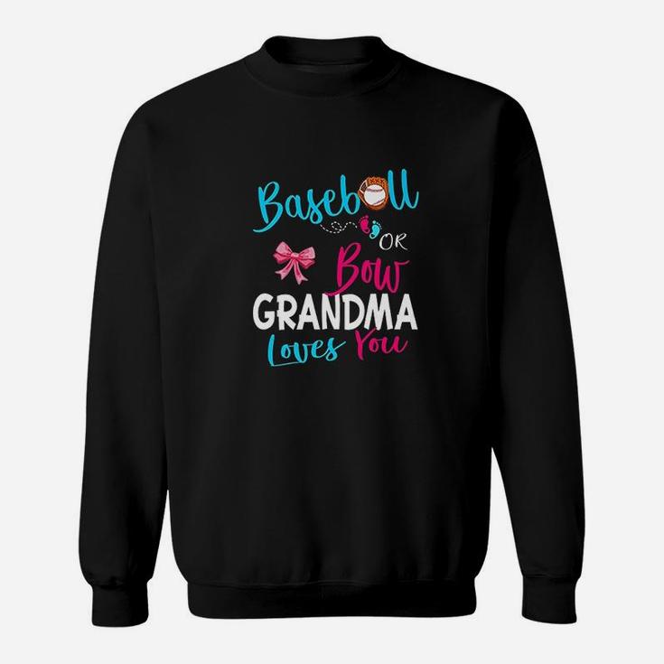 Team Baseball Or Bow Grandma Loves You Sweatshirt