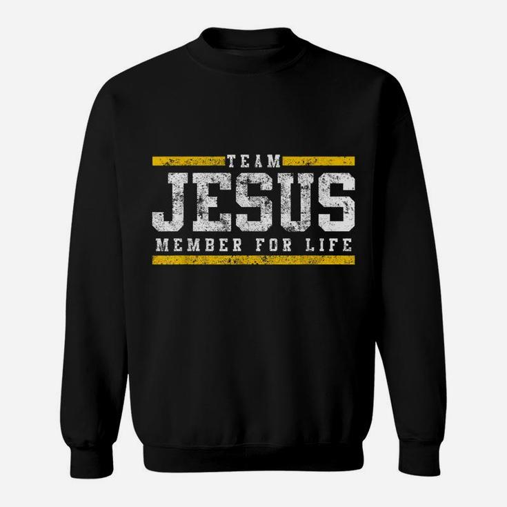 Team Jesus Member For Life Tshirt Church Tees Men Women Kids Sweatshirt