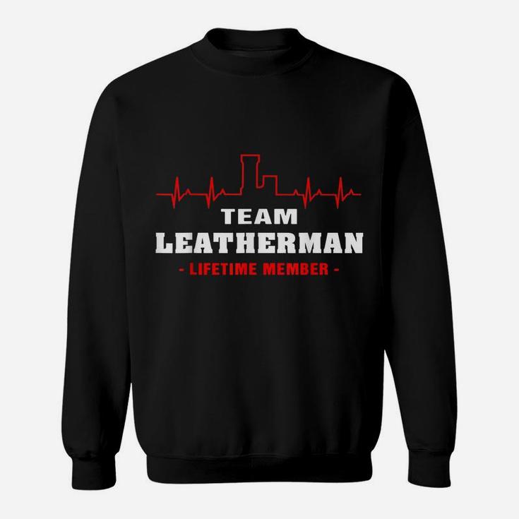 Team Leatherman Lifetime Member Proud Family Surname Sweatshirt