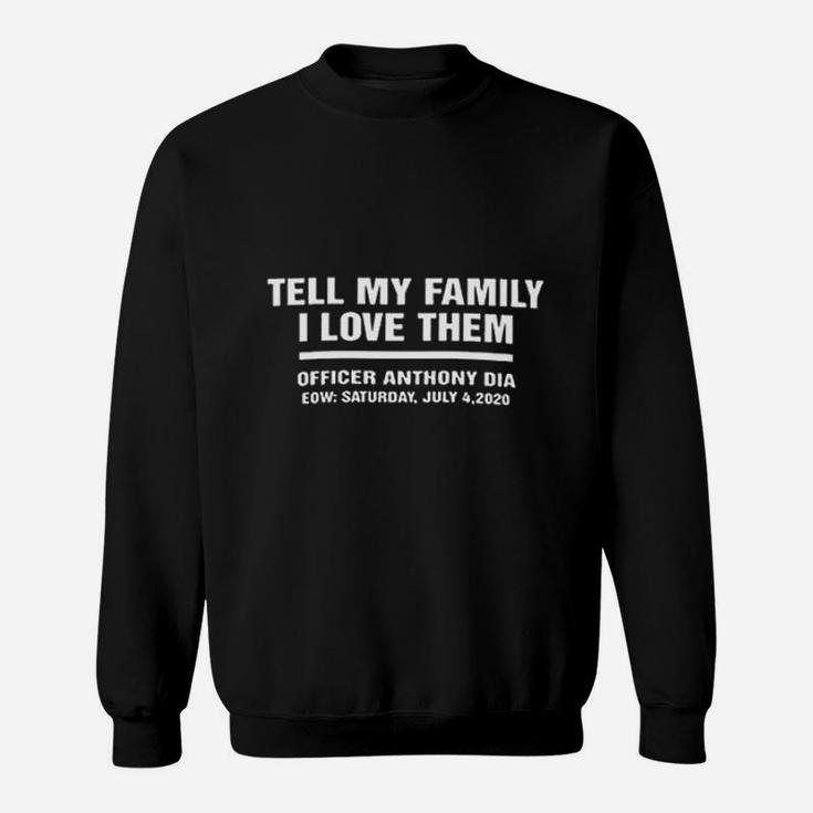 Tell My Family I Love Them Sweatshirt