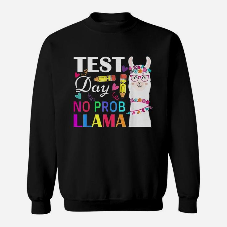 Test Day No Prob Llama Funny Teacher Testing Sweatshirt