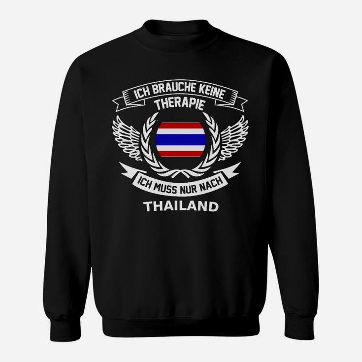 Thailand-Motiv Schwarzes Sweatshirt: Keine Therapie, Nur Thailand Spruch