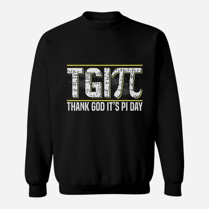 Thank God It Is Pi Day 314 Math National Pi Day Sweatshirt